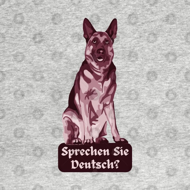 German Shepherd Asks Sprechen Sie Deutsch by Slightly Unhinged